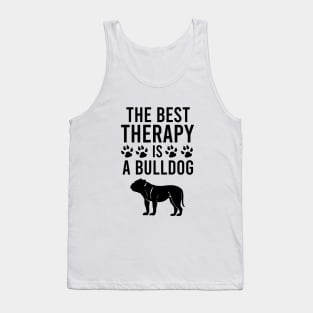 The best therapy is a bulldog Tank Top